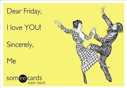Haaaaappy Friday!
